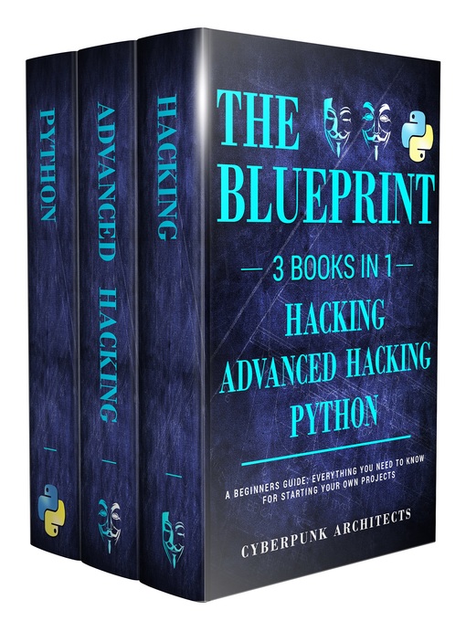 Title details for Python, Hacking & Advanced Hacking by Cyber Punk Architects - Available